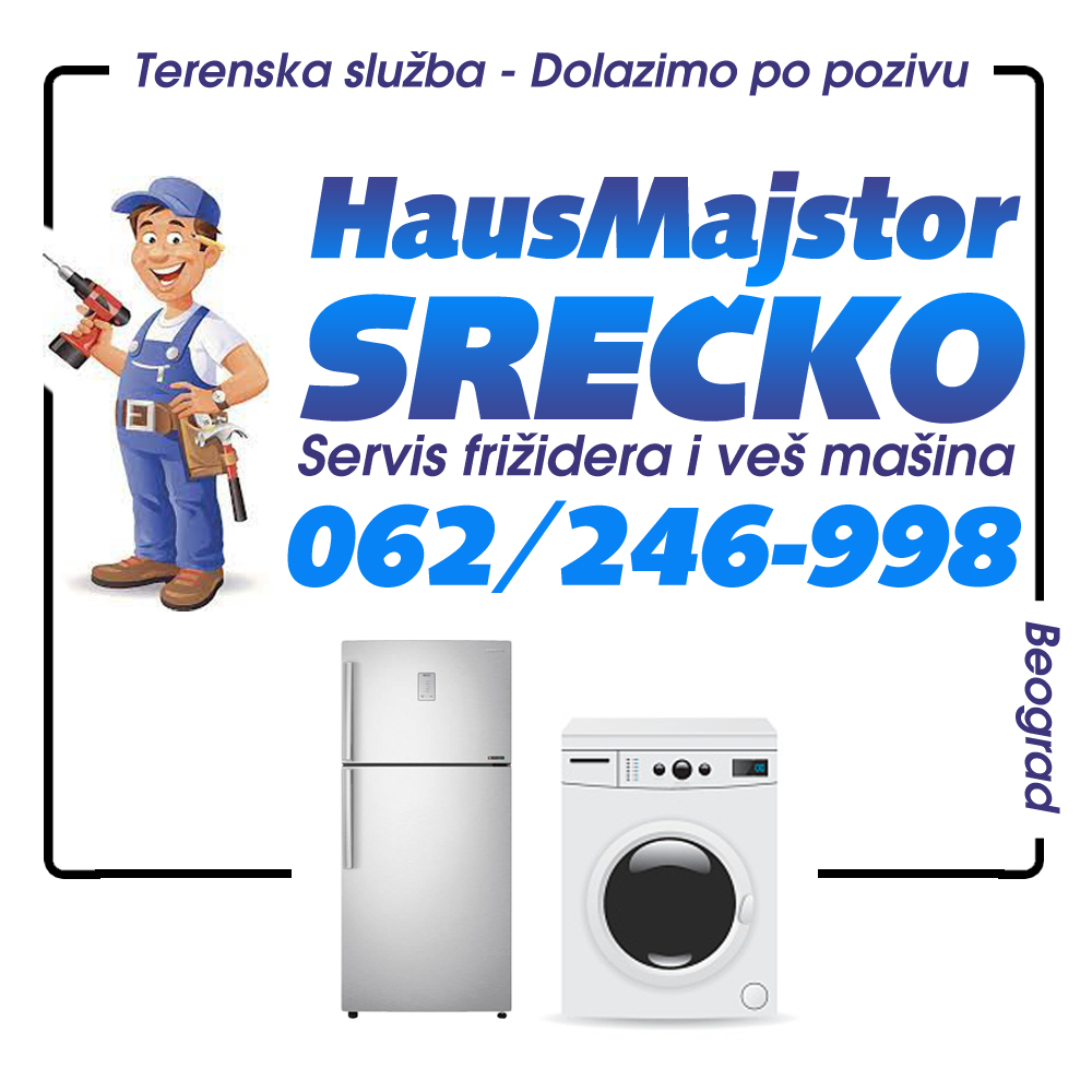 Hausmajstor Beograd – Srećko (Servis veš mašina i frižidera)