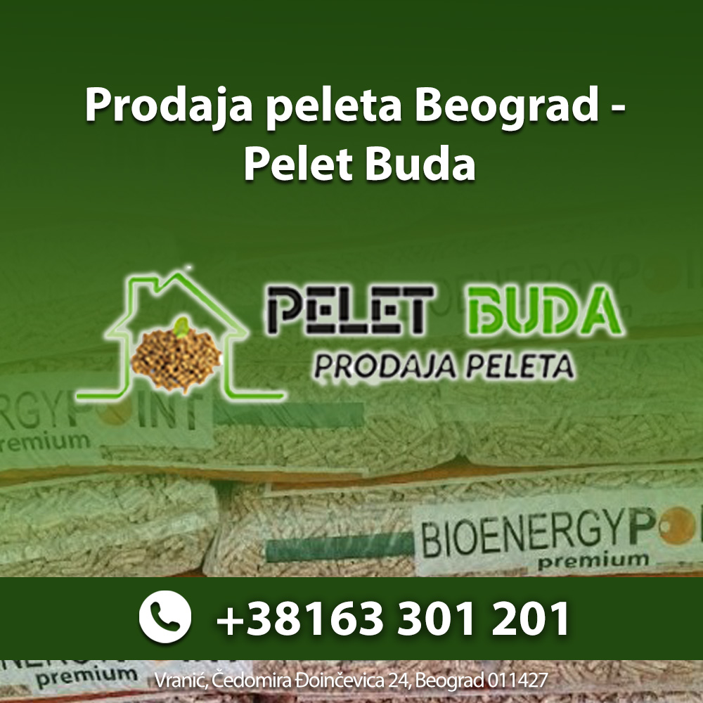 Prodaja peleta Beograd – Pelet Buda