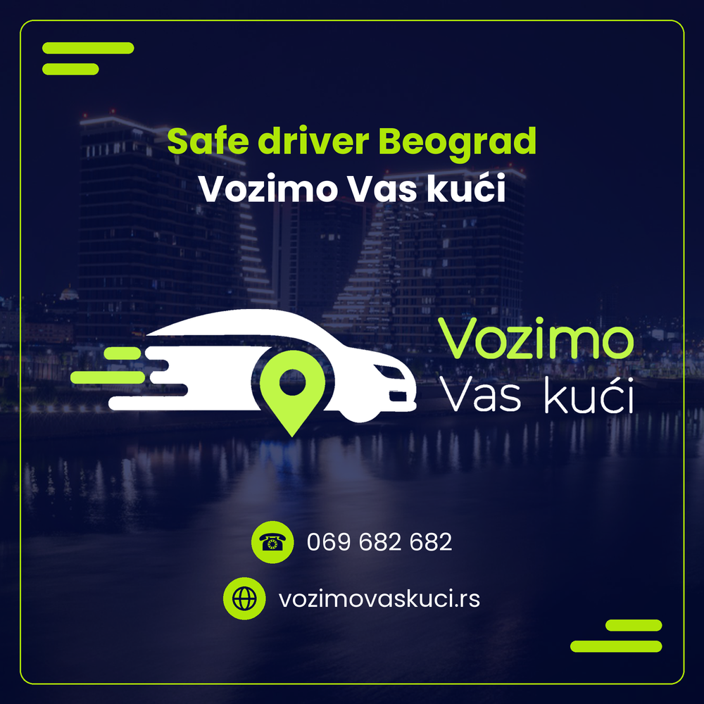 Safe driver Beograd – Vozimo Vas kući